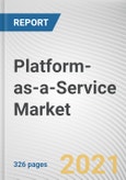 Platform-as-a-Service Market by Type, Deployment Mode, Organization Size, and Industry Vertical: Global Opportunity Analysis and Industry Forecast, 2020-2030- Product Image