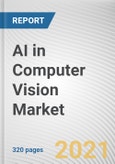 AI in Computer Vision Market By Component, Function, and Application, and End Use: Global Opportunity Analysis and Industry Forecast, 2021-2030- Product Image
