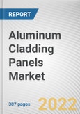 Aluminum Cladding Panels Market by Type, Thickness, Application, Sales, End-user: Global Opportunity Analysis and Industry Forecast, 2021-2031- Product Image