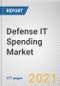 Defense IT Spending Market by System, Type, and Force: Global Opportunity Analysis and Industry Forecast, 2021-2030 - Product Thumbnail Image