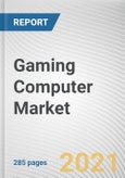 Gaming Computer Market By Product, Price, End Use, and Sales Channel: Global Opportunity Analysis and Industry Forecast, 2021-2030- Product Image