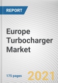 Europe Turbocharger Market by Technology, Application, Material, Fuel Type and End User: Regional Opportunity Analysis and Industry Forecast, 2021-2030- Product Image