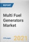 Multi Fuel Generators Market by Fuel Type, Power Rating, Application and End-Use Industry: Global Opportunity Analysis and Industry Forecast, 2021-2030 - Product Image