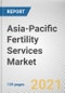 Asia-Pacific Fertility Services Market by Procedure, Service, and End User: Opportunity Analysis and Industry Forecast, 2021-2030 - Product Thumbnail Image