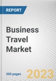 Business Travel Market By INDUSTRY, By SERVICE, By TRAVELER: Global Opportunity Analysis and Industry Forecast, 2022-2031- Product Image