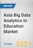 Asia Big Data Analytics in Education Market by Component, Deployment Mode, and Application: Opportunity Analysis and Industry Forecast, 2021-2030- Product Image