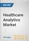 Healthcare Analytics Market by Application, Component, Deployment Model, End User, and Type: Global Opportunity Analysis and Industry Forecast, 2021-2030 - Product Image