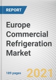 Europe Commercial Refrigeration Market by Product and End User: Opportunity Analysis and Industry Forecast, 2021-2028- Product Image