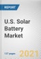 U.S. Solar Battery Market by Type and End user: U.S. Opportunity Analysis and Industry Forecast, 2021-2030 - Product Thumbnail Image