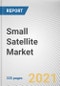 Small Satellite Market by Type, Application, and End User: Global Opportunity Analysis and Industry Forecast, 2021-2030 - Product Image