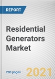 Residential Generators Market by Type, Fuel Type, and Power Rating: Global Opportunity Analysis and Industry Forecast 2020-2030- Product Image