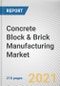 Concrete Block & Brick Manufacturing Market by Type, Application, and End User: Global Opportunity Analysis and Industry Forecast, 2021-2030 - Product Image