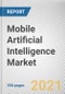 Mobile Artificial Intelligence Market by Technology Node, Component, and Application: Global Opportunity Analysis and Industry Forecast, 2021-2030 - Product Thumbnail Image