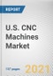 U.S. CNC Machines Market by Machine Tool Type and Industry Vertical: Opportunity Analysis and Industry Forecast, 2021-2030 - Product Thumbnail Image