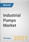 Industrial Pumps Market by Type, Position, Driving Force, and End User: Global Opportunity Analysis and Industry Forecast, 2021-2030 - Product Image