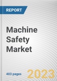 Machine Safety Market by Component Implementation, and Industry Vertical: Global Opportunity Analysis and Industry Forecast, 2021-2030.- Product Image
