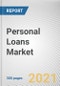 Personal Loans Market By Type, Age, Marital Status, and Employment Status: Global Opportunity Analysis and Industry Forecast, 2021-2030 - Product Thumbnail Image