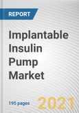 Implantable Insulin Pump Market by Type, Disease, and End User: Global Opportunity Analysis and Industry Forecast, 2021-2030- Product Image