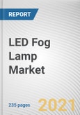 LED Fog Lamp Market by Position, Sales Channel, and Vehicle Type: Global Opportunity Analysis and Industry Forecast, 2021-2030- Product Image