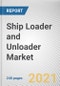 Ship Loader and Unloader Market by Product Type, Bulk Type, Technology, and Application: Global Opportunity Analysis and Industry Forecast, 2021-2030 - Product Image