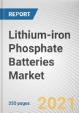 Lithium-iron Phosphate Batteries Market by Type, Capacity, and Application: Global Opportunity Analysis and Industry Forecast, 2021-2030- Product Image