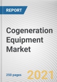 Cogeneration Equipment Market by Fuel Type, by capacity, by technology, by application: Global Opportunity Analysis and Industry Forecast 2020-2030- Product Image