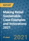 Making Retail Sustainable: Case Examples and Innovations 2021 - Product Thumbnail Image