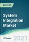 System Integration Market - Forecasts from 2021 to 2026 - Product Image