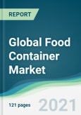 Global Food Container Market - Forecasts from 2021 to 2026- Product Image