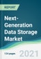 Next-Generation Data Storage Market - Forecasts from 2021 to 2026 - Product Image