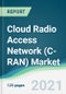 Cloud Radio Access Network (C-RAN) Market- Forecasts from 2021 to 2026 - Product Image