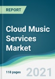 Cloud Music Services Market - Forecasts from 2021 to 2026- Product Image