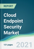 Cloud Endpoint Security Market - Forecasts from 2021 to 2026- Product Image