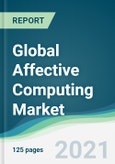 Global Affective Computing Market - Forecasts from 2021 to 2026- Product Image