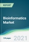 Bioinformatics Market - Forecasts from 2021 to 2026 - Product Image