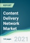 Content Delivery Network Market - Forecasts from 2021 to 2026 - Product Image