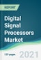 Digital Signal Processors Market - Forecasts from 2021 to 2026 - Product Thumbnail Image