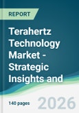 Terahertz Technology Market - Strategic Insights and Forecasts (2026-2031)- Product Image