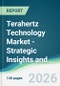 Terahertz Technology Market - Strategic Insights and Forecasts (2026-2031) - Product Thumbnail Image
