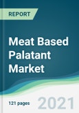 Meat Based Palatant Market - Forecasts from 2021 to 2026- Product Image