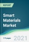 Smart Materials Market - Forecasts from 2021 to 2026 - Product Image