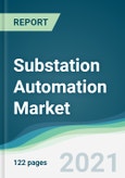 Substation Automation Market - Forecasts from 2021 to 2026- Product Image