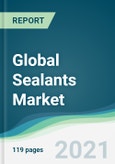 Global Sealants Market - Forecasts from 2021 to 2026- Product Image