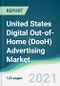 United States Digital Out-of-Home (DooH) Advertising Market - Forecasts from 2021 to 2026 - Product Thumbnail Image