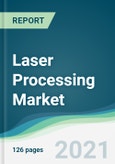 Laser Processing Market - Forecasts from 2021 to 2026- Product Image