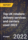 Top UK retailers: delivery services and carriers used 2022- Product Image
