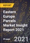 Eastern Europe Parcels Market Insight Report 2021 - Product Thumbnail Image