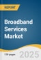 Broadband Services Market Size, Share & Trends Analysis Report by Broadband Connection (Fiber Optic, Wireless, Satellite, Cable, DSL), by End User (Business, Household), by Region, and Segment Forecasts, 2022-2030 - Product Thumbnail Image