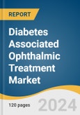 Diabetes Associated Ophthalmic Treatment Market Size, Share & Trends Analysis Report By Application, By Type (Drugs, Devices), By End-use, By Region, And Segment Forecasts, 2024 - 2030- Product Image