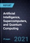 Growth Opportunities in Artificial Intelligence, Supercomputers, and Quantum Computing - Product Thumbnail Image